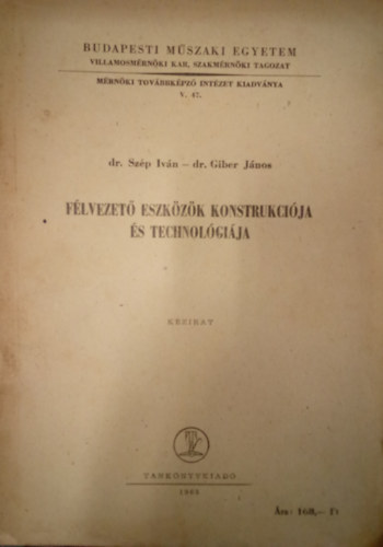 Dr. Dr. Giber J�nos Sz�p Iv�n - F�lveszet� eszk�z�k konstrukci�ja �s technol�gi�ja / K�zirat /