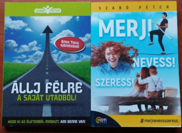 Szabó Péter - 2db Szabó Péter könyv: Állj félre a saját utadból! + Merj! Nevess! Szeress!