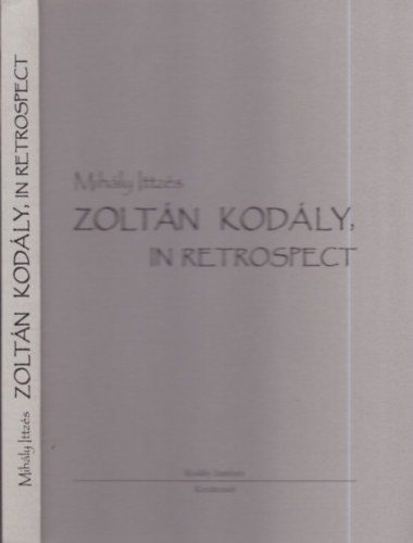 Ittzés Mihály - Zoltán Kodály, In retrospect