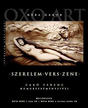 H�ra G�bor - Szerelem - vers - zene - Cak� Ferenc homokfestm�nyeivel