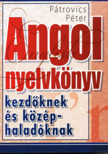 Ptrovics Pter - Angol nyelvknyv kezdknek s kzphaladknak