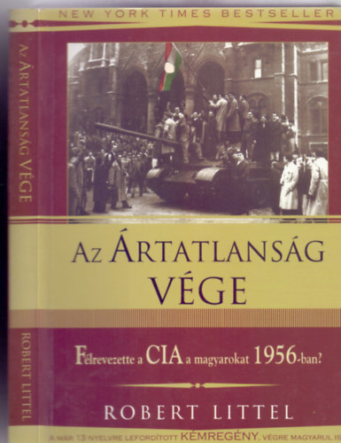 Robert Littel - Az �rtatlans�g v�ge ( F�lrevezette a CIA a magyarokat 1956-ban?- K�mreg�ny)