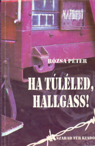 Rzsa Pter - Ha tlled, hallgass!
