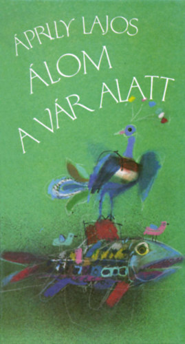 Áprily Lajos - Álom a vár alatt