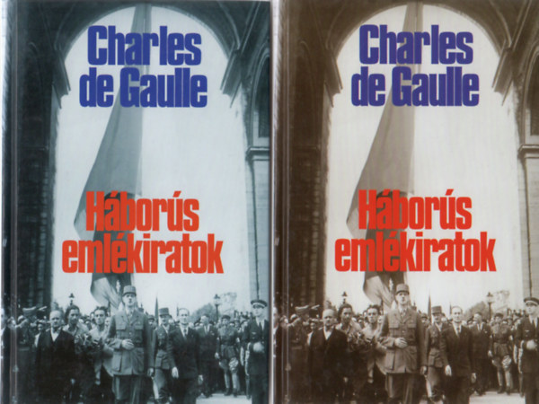 Charles De Gaulle - Háborús emlékiratok I-II.