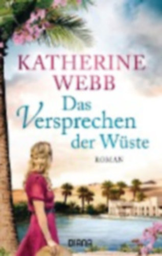 Katherine Webb - Das Versprechen der W�ste