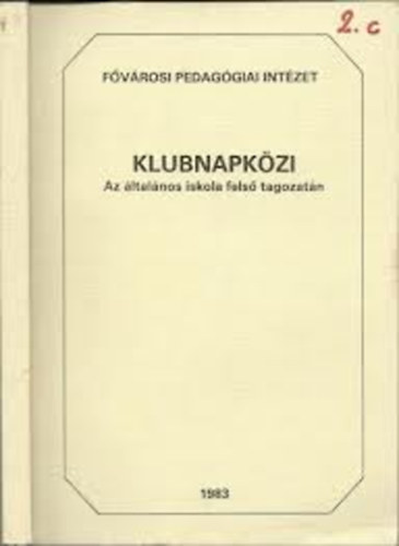 Kereszty Zsuzsa  (szerk.) - Klubnapk�zi - Az �ltal�nos iskola fels� tagozat�n