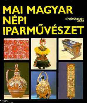 Varga Marianna - Mai magyar npi iparmvszet