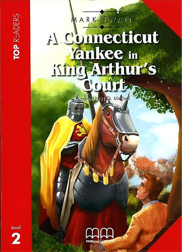 Mark Twain - A Connecticut Yankee in King Arthur's Court + Audio CD (Top Readers Level 2)