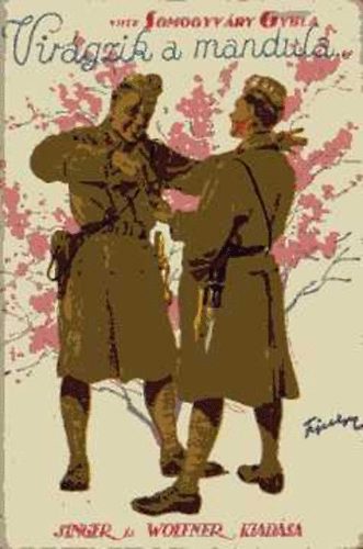 Vit�z Somogyv�ry Gyula - Vir�gzik a mandula... (I-II. egyben)