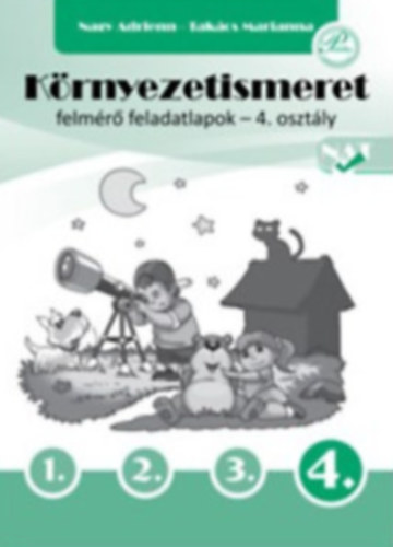 Nagy Adrienn Takács Marianna - Környezetismeret felmérő feladatlapok 4. osztály