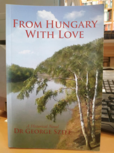 Dr. George Szele - From Hungary With Love