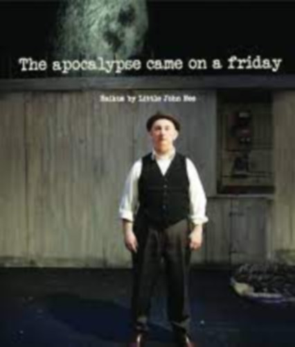 Little John Nee - The Apocalypse Came on a Friday