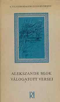 Alekszandr Blok - Alekszandr Blok v�logatott versei