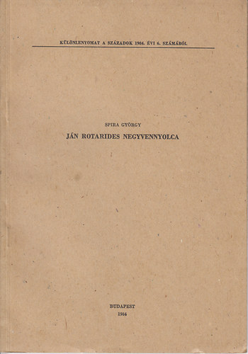 Spira Gyrgy - Jn Rotarides negyvennyolca (klnlenyomat a szzadok 1984. vi 6. szmbl)