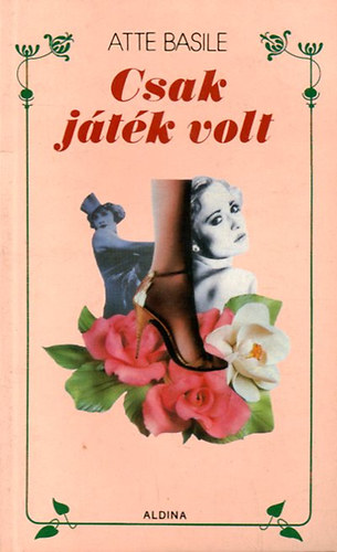 Atte Basile - Csak játék volt