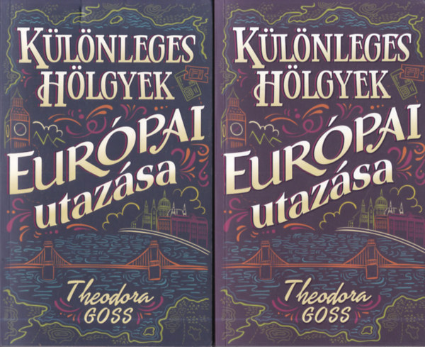 Theodora Goss - Különleges hölgyek európai utazása I-II.