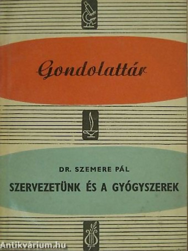 Dr.Szemere P�l - Szervezet�nk �s a gy�gyszerek