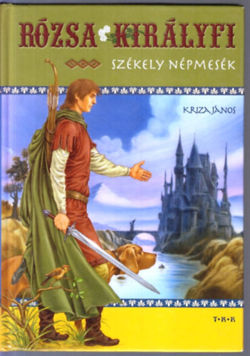 Kriza János - Rózsa királyfi