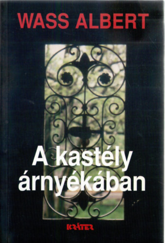 Wass Albert - A kastély árnyékában (Kemény kötésben 12, kötet)