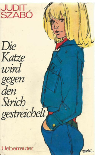 Szab� Judit - Die Katze wird gegen den Strich gestreichelt (A macsk�t visszafel� simogatj�k)