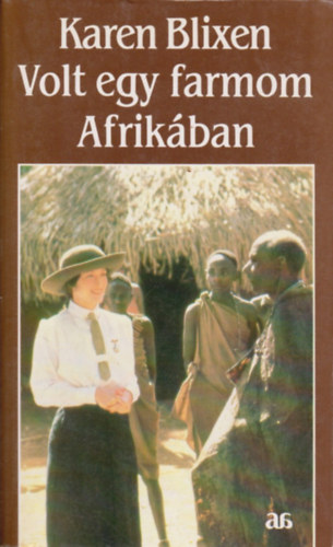 Karen Blixen - Volt egy farmom Afrik�ban