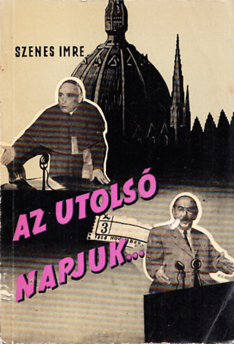 Szenes Imre - Az utolsó napjuk...