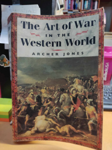 Archer Jones - The Art of War in Western World