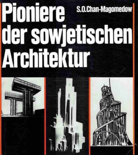 S.O. Chan-Magomedow - Pioniere der sowjetischen Architektur