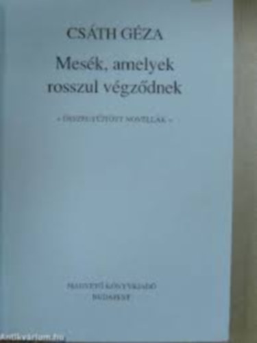 Cs�th G�za - Mes�k, amelyek rosszul v�gz�dnek