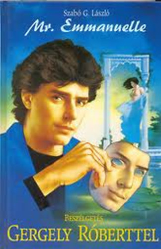 Szabó G. László - Mr. Emmanuelle (Beszélgetés Gergely Róberttel)