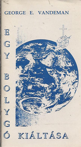 George E Vandeman - Egy bolyg kiltsa