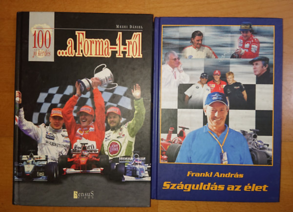 Mezei Dániel, Frankl András - 2 könyv a Forma 1-ről: 100 jó kérdés a a Forma 1-ről, Száguldás az élet
