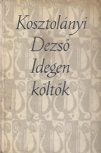 FORD�T� Kosztol�nyi Dezs� Paul Morand Matsuo Basho Edgar Allan Poe Franz Werfel Jules Romains Oscar Wilde Bertolt Brecht - Idegen k�lt�k �SSZEGY�JT�TT M�FORD�T�SOK