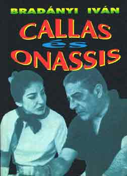 Bradnyi Ivn - Callas s Onassis