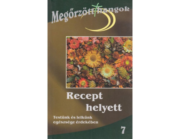 Bajzth Gabriella  (szerk.) - Recept helyett