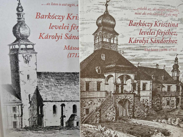 Kovács Ágnes Fogarassy Zoltán - Barkóczy Krisztina levelei férjéhez, Károlyi Sándorhoz I-II. kötet (1698-1724)
