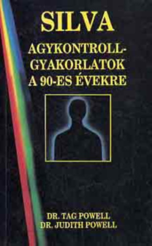 Domjn Lszl, Silva,Jos-Miele,Philip, Robert B. Stone Tag s Judith Powell - 5 db knyv: Agykontroll-gyakorlatok a 90-es vekre, Agykontroll sikerek, Agykontroll Silva mdszervel, Az agykontroll megteremtje, Agykontroll mesterfokon