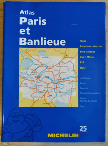 Michelin - Atlas Paris et Banlieue 1997 (Plans, rpertoires des rues, sens uniques, Bus, Mtro, RER, SNCF)