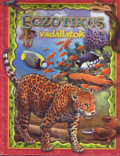 Bagoly Ilona (szerk.) - Egzotikus vadállatok