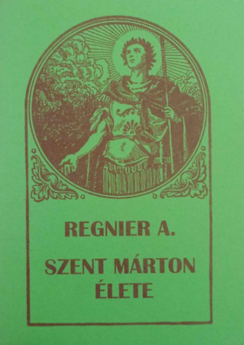 Regnier A. - Szent M�rton �lete