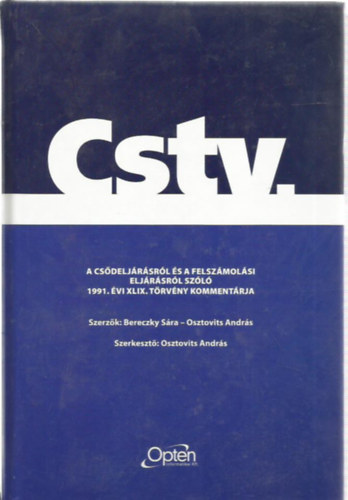 Osztovits Andrs Bereczky Sra - Cstv.A csdeljrsrl s a felszmolsi eljrsrl szl 1991. vi XLIX. trvny kommentrja