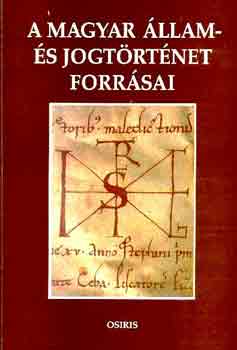 Mezey Barna - A magyar �llam- �s jogt�rt�net forr�sai (sz�veggy�jtem�ny)