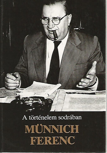 Mnnichn Bernyi Etelka  (sszell.) - A trtnelem sodrban: Mnnich Ferenc