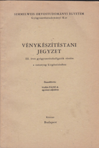 Dr. Varga Pln - Vnyksztstani jegyzet - III. ves gygyszerszhallgatk rszre a tananyag kiegsztshez