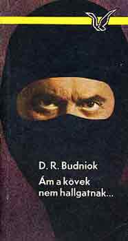 D. R. Budniok - m a kvek nem hallgatnak...