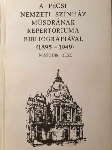 Dr. Kernyi Ferenc (szerk.) - A Pcsi Nemzeti Sznhz Msornak repertriuma bibliogrfival