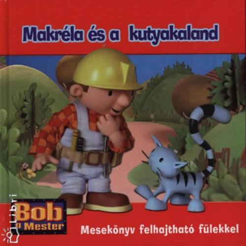 Makrla s a kutyakaland - Bob a Mester (Meseknyv felhajthat flekkel)