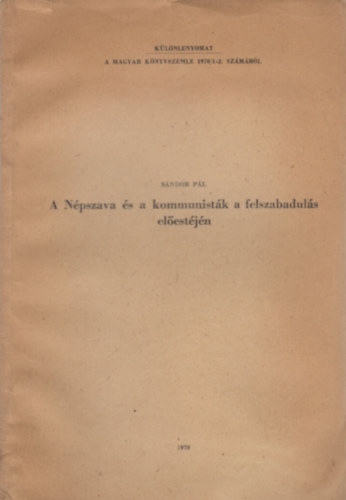 S�ndor P�l - A N�pszava �s a kommunist�k a felszabadul�s el�est�j�n