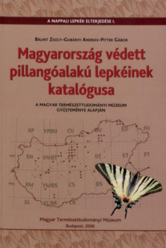 Gubnyi Andrs, Pitter Gbor Blint Zsolt - Magyarorszg vdett pillangalak lepkinek katalgusa - a Magyar Termszettudomnyi Mzeum gyjtemnye alapjn